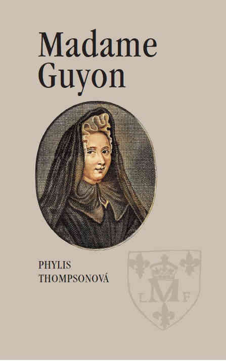 Madame Guyon (Phylis Thompsonová)