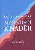 Marností k naději (Pavel Rejchrt)
