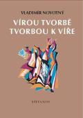 Vírou k tvorbě, tvorbou k víře (Vladimír Novotný)